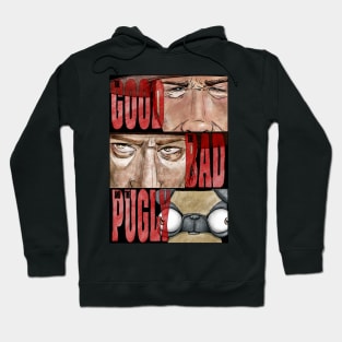 The Good the Bad and the Pugly Hoodie